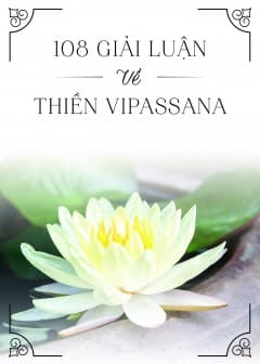 108 giải luận về Thiền Vipassana