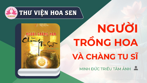nguoi-trong-hoa-va-chang-tu-si-minh-duc-trieu-tam-anh-tvhs