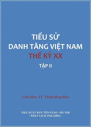 Tiểu Sử Danh Tăng Việt Nam Thế Kỷ Xx - Tập II - Thích Đồng Bổn Chủ Biên